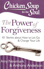 Chicken Soup for the Soul - The Power of Forgiveness